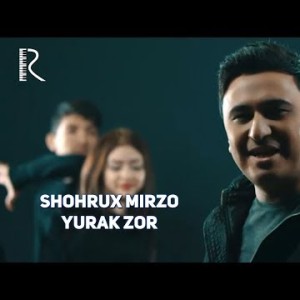 Shohrux Mirzo - Yurak Zor