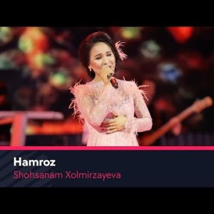 Shohsanam Xolmirzayeva - Hamroz