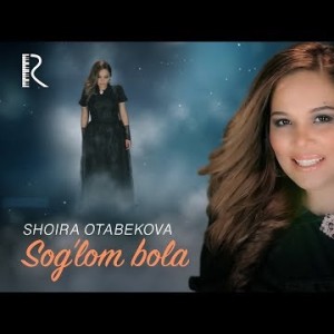 Shoira Otabekova - Sogʼlom Bola