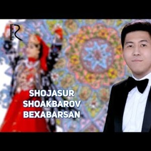 Shojasur Shoakbarov - Bexabarsan