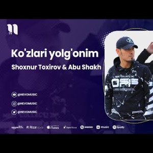 Shoxnur Toxirov, Abu Shakh - Ko'zlari Yolg'onim