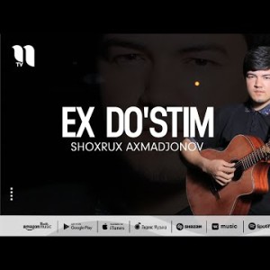 Shoxrux Axmadjonov - Ex Do'stim