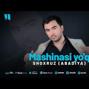 Shoxruz Abadiya - Mashinasi Yo'q