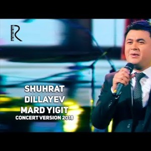 Shuhrat Dillayev - Mard Yigit