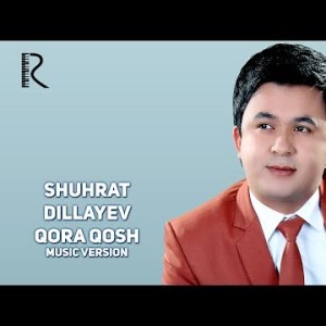 Shuhrat Dillayev - Qora Qosh