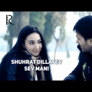 Shuhrat Dillayev - Sev Mani