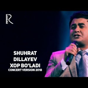 Shuhrat Dillayev - Xop Boʼladi