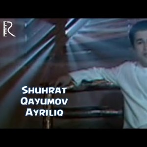 Shuhrat Qayumov - Ayriliq