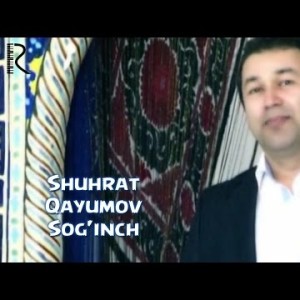 Shuhrat Qayumov - Sogʼinch