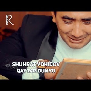 Shuhrat Vohidov - Qaytar Dunyo