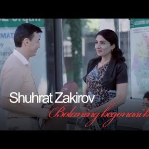 Shuhrat Zakirov - Bolaning Begonasi Boʼlmaydi