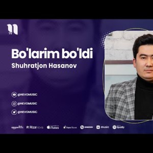 Shuhratjon Hasanov - Bo'larim Bo'ldi