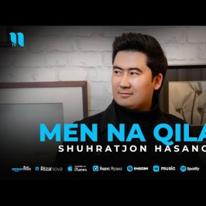 Shuhratjon Hasanov - Men Na Qilay