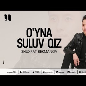 Shuxrat Bekmanov - O'yna Suluv Qiz