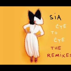 Sia Eye To Eye - Upallnight Famous Remix