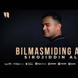 Sirojiddin Ali - Bilmasmiding Ayt