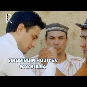 Sirojiddin Hojiyev - Gʼaybulla