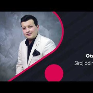 Sirojiddin Hojiyev - Otam