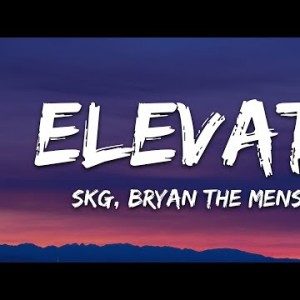 Skg, Bryan The Mensah - Elevate 7Clouds Release