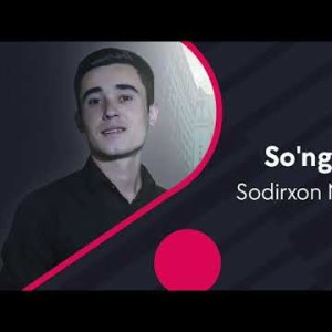 Sodirxon Nosiraliyev - Soʼngi Tilagim