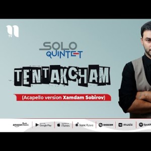 Solo Quintet - Tentakcham Acapello Version Xamdam Sobirov