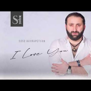 Soso Hayrapetyan - I Love You