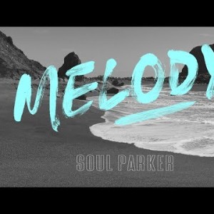 Soul Parker - Melody