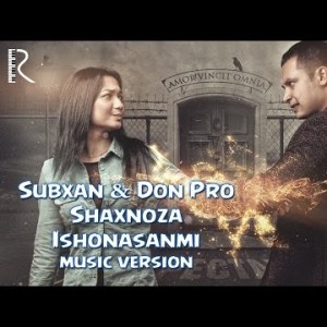Subxan Don Pro Shaxnoza - Ishonasanmi