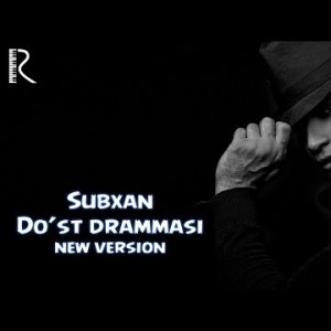 Subxan - Doʼst Drammasi
