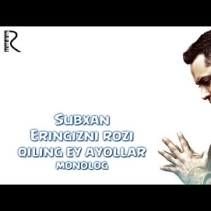 Subxan - Eringizni Rozi Qiling Ey Ayollar