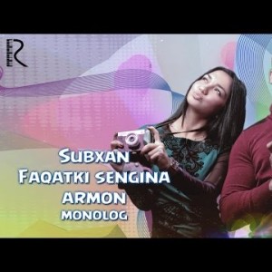 Subxan - Faqatki Sengina Armon Monolog