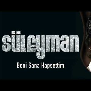 Süleyman - Beni Sana Hapsettim