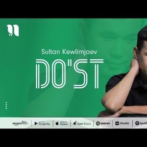 Sultan Kewlimjaev - Do'st