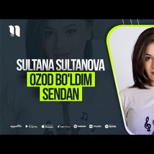 Sultana Sultanova - Ozod Boʼldim Sendan