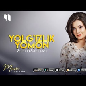 Sultana Sultanova - Yolgʼizlik Yomon