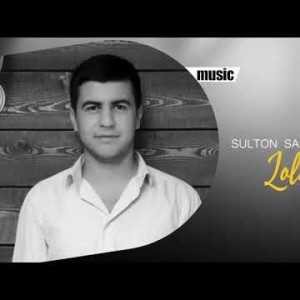 Sulton Saidzoda - Lola Gul