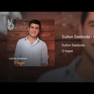 Sulton Saidzoda - O Hayot