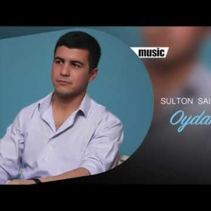Sulton Saidzoda - Oydan Oydin