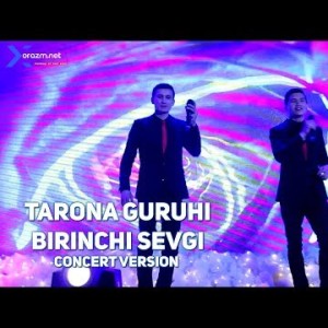 Tarona Guruhi - Birinchi Sevgi Concert