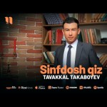 Tavakkal Takaboyev - Sinfdosh Qiz
