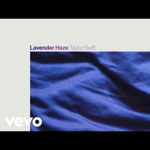 Taylor Swift - Lavender Haze
