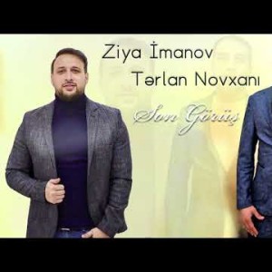 Terlan Novxani, Ziya İmanov - Son Gorus Yeni