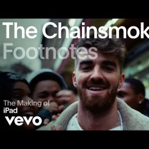 The Chainsmokers - The Making Of Ipad Vevo Footnotes