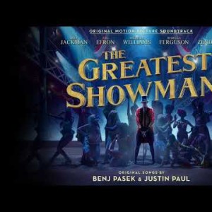 The Greatest Showman Cast - The Greatest Show