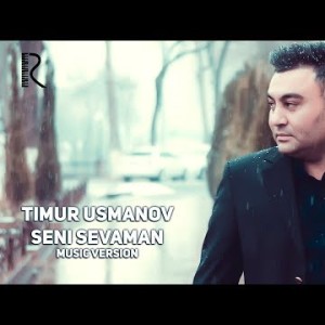 Timur Usmanov - Seni Sevaman