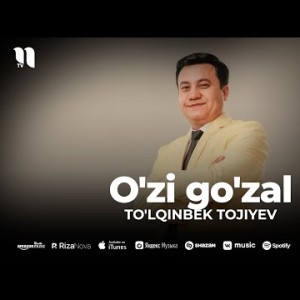 To'lqinbek Tojiyev - O'zi Go'zal