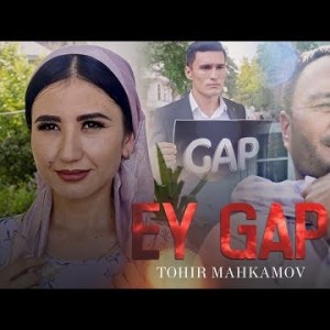 Tohir Mahkamov - Ey Gap