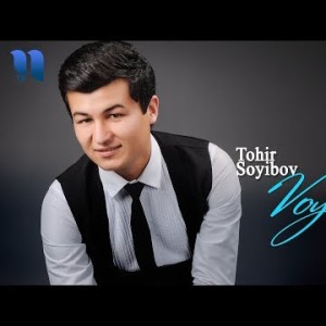 Tohir Soyibov - Voy