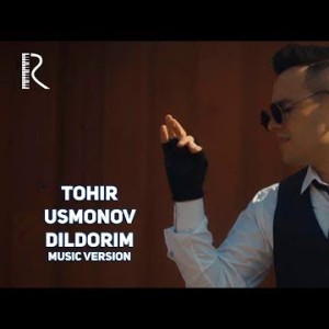 Tohir Usmonov - Dildorim