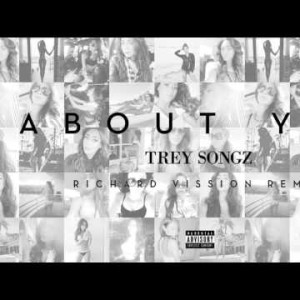 Trey Songz - About You Richard Vission Remix